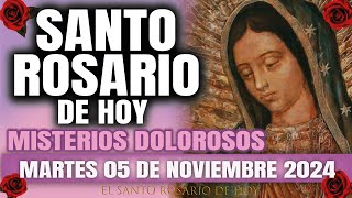 EL SANTO ROSARIO DE HOY MARTES 05 DE NOVIEMBRE 2024 MISTERIOS DOLOROSOS  EL SANTO ROSARIO DE HOY [upl. by Wivinah902]