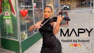 MAPY 🎻🔥  Foolish by Ashanti violin cover [upl. by Adaner570]