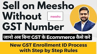 How to Sell on Meesho without GST  Without GST Sell on Meesho  GST Enrollment ID Registration [upl. by Animlehliw670]