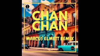 Compay Segundo  Chan Chan Marcus Elmett Remix [upl. by Fretwell]