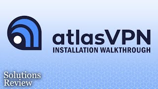 Atlas VPN – Installation Walkthrough amp Review by SolutionsReview  with 86off coupon [upl. by Oralle]