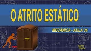 Mecânica 34  O Atrito Estático  Canal da Física [upl. by Nerol]