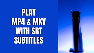 How to play an MP4 or MKV file with SRT subtitles on the PS5 [upl. by Karwan]