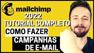 MAILCHIMP TUTORIAL COMPLETO EM PORTUGUÊS 2022 Como Usar Como Fazer Email Marketing Grátis [upl. by Guerra69]