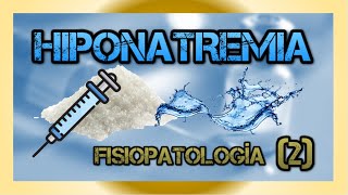 HIPONATREMIA  Pseudohiponatremia e hiponatremia hiperosmolar Parte 2 [upl. by Aihsirt]