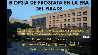 15  Biopsia de Próstata en la Era del Pirads  Dr Calixto Rodríguez [upl. by Asiulairam]