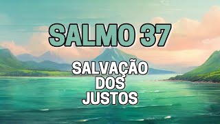 Salmo 37  Confia no Senhor e faze o bem habitarás na terra e verdadeiramente serás alimentado [upl. by Aihcsrop]