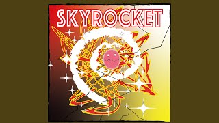 Skyrocket [upl. by Anialeh]