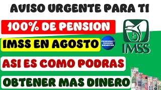 💰🚨Aumento al PAGO para pensionados cómo solicitar 100 por ciento de la Pensión IMSS 2024 en agosto🎊 [upl. by Nilerual]