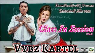 VYBZ KARTEL MIX 2022  Gyal Songs Only  Class In Session vol2  Kartel Dancehall Mix March 2022 [upl. by Esenahs]