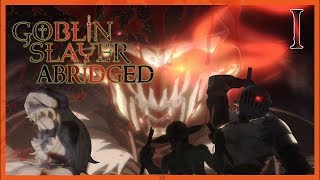 Goblin Slayer Abridged  Episode 1 [upl. by Rollin240]