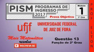 PISM 2017 UFJF  Módulo 1  Questão 13  É correto afirmar sobre a função quadrática [upl. by Corri]