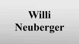 Willi Neuberger [upl. by Ettennod]