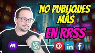 🚀Publica automáticamente en Redes Sociales con Inteligencia artificial  Automatizar RRSS TUTORIAL [upl. by Gottwald]