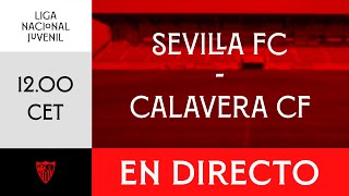 ⚽ Sevilla FC 🆚 Calavera CF l Liga Nacional Juvenil 📡 EN DIRECTO [upl. by Eiahpets]