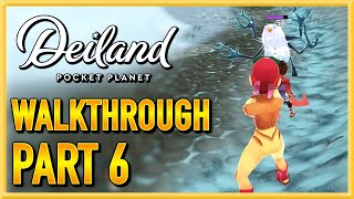 Deiland Pocket Planet Edition  WALKTHROUGH  PLAYTHROUGH  LETS PLAY  GAMEPLAY  Part 6 [upl. by Corrianne59]