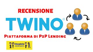 RECENSIONE TWINO Piattaforma di P2P Lending [upl. by Aicilic]