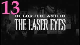 DarkDives Lets Play Lorelei and the Laser Eyes  Episode 13 [upl. by Bondie]