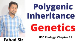 05 Polygenic Inheritance  পলিজেনিক ইনহেরিটেন্স । ফাহাদ স্যার [upl. by Ahsenahs311]