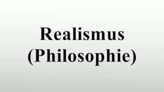 Realismus Philosophie [upl. by Hebel605]