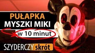 PUŁAPKA MYSZKI MIKI w 10 minut  HORROR  Szyderczy Skrót [upl. by Amethyst]