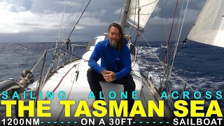 Sailing Alone to Australia over 1200 Miles Across the Tasman Sea on a 30ft Sailboat [upl. by Fowler]