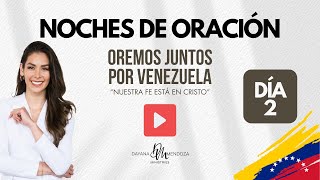 ESTOS SON LOS ELEGIDOS  2 NOCHE DE ORACIÓN POR VENEZUELA  Dayana Mendoza [upl. by Zaid]