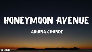 Ariana Grande  Honeymoon Avenue lyrics [upl. by Fairfax]