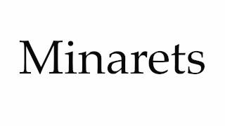 How to Pronounce Minarets [upl. by Yraeg]