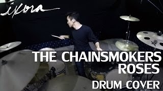 The Chainsmokers  Roses ft ROZES  Drum Cover  Ixora Wayan [upl. by Inajna]