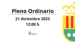 PLENO ORDINARIO 21 DICIEMBRE de 2023 [upl. by Jean51]