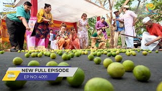 FULL EPISODE 4091  Nimbu Ke Liye Kyu Daude Gokuldhamvasi  Taarak Mehta Ka Ooltah Chashmah [upl. by Haleehs]