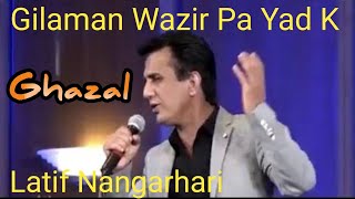 Gilaman Wazir Pa Yad K  Ghazal  Latif Nangarhari New 2024 Pashto Ghazal [upl. by Elmaleh]