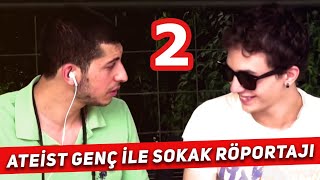 Ateist Bir Genç İle Sokak Sohbeti 2  Serkan Aktaş [upl. by Duston337]