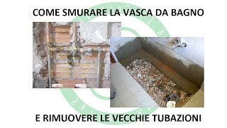 Smurare la Vasca da Bagno e Rimuovere le Vecchie Tubazioni [upl. by Yentirb]