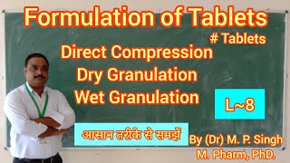 Formulation of Tablets  Direct Compression  Granulation  Industrial Pharmacy  BP502T  L8 [upl. by Aneetsirk131]