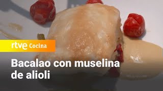 Bacalao con muselina de alioli  Ahora o nunca  RTVE Cocina [upl. by Dinah]