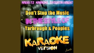 Dont Stop the Music In the Style of Yarbrough amp Peoples Karaoke Version [upl. by Rehnberg542]