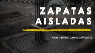 Zapatas Aisladas de 180 KG  Casa Centro  Capitulo 11 [upl. by Nyletac]