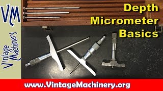 Machine Shop Basics Depth Micrometer Use and Calibration [upl. by Atsirhc]