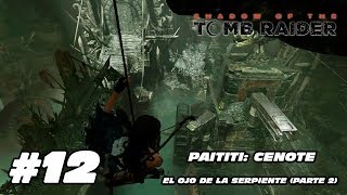 012 Shadow of the Tomb Raider Cenote  El Ojo de la Serpiente Parte 2  La Puerta SeRmOnGaR [upl. by Llezom745]