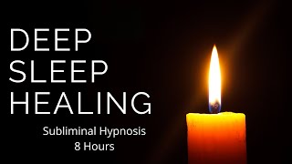 Deep Sleep Hypnosis  Body Healing  8 Hours Subliminal  SubAudible [upl. by Eicyal508]