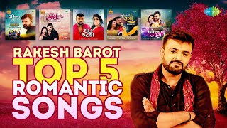 Rakesh Barot Top 5 Romantic Songs 2022  રાકેશ બારોટ રોમેન્ટિક ગીતો  New Gujarati Song Jukebox [upl. by Damalus]