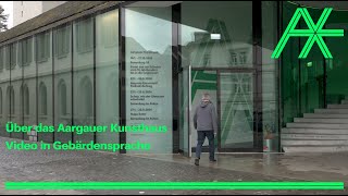 Über das Aargauer Kunsthaus Video in Gebärdensprache [upl. by Rachelle]