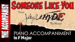 SOMEONE LIKE YOU from the musical JEKYLL amp HYDE  Piano Accompaniment in F Karaoke Lyrics in CC [upl. by Ahsilyt]