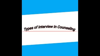 Types of Interview  Guidance and Counseling  Types of Interview in Counseling Urdu and Hindi [upl. by Muhan]