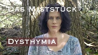 Das Miststück Dysthymia [upl. by Wehtam]