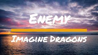 Enemy  Imagine Dragons Lyrics Sgma914 [upl. by Malley]