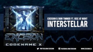 Excision amp Dion Timmer  quotInterstellar ft Rise At Nightquot Official Upload [upl. by Mary]