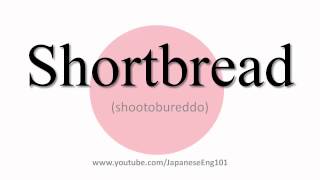 How to Pronounce Shortbread [upl. by Ziza36]